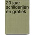 20 jaar schilderijen en grafiek