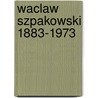 Waclaw szpakowski 1883-1973 door Onbekend