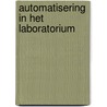 Automatisering in het laboratorium by G. Ipskamp