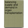 Balancing supply and demand in organ transplantation door B. Cohen