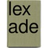 Lex ade