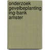 Onderzoek gevelbeplanting ing-bank amster by Petit