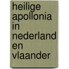 Heilige apollonia in nederland en vlaander by Maar
