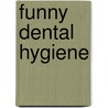 Funny dental hygiene door Jeurissen