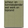 Scheur- en Kenniskalender Wet werk en bijstand door R.F. Kleinjan