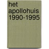 Het Apollohuis 1990-1995 door M. van de Voort