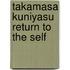 Takamasa kuniyasu return to the self