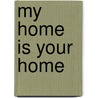 My home is your home by Veenstra