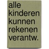 Alle kinderen kunnen rekenen verantw. door Kooistra