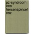 Pz-syndroom een hersenspinsel enz
