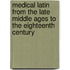 Medical Latin from the late middle ages to the eighteenth Century