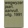 Wegwyzer jaarl. aanvull. uitg. 1991 by Posthumus