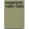 Wegwijzer 1994-1995 door J. Posthumus