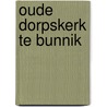 Oude dorpskerk te bunnik door Reinders