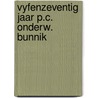 Vyfenzeventig jaar p.c. onderw. bunnik door Reinders