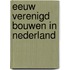 Eeuw verenigd bouwen in nederland
