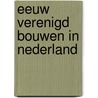 Eeuw verenigd bouwen in nederland door Reinders
