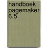 Handboek Pagemaker 6.5 by A. van Dongen