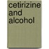 Cetirizine and alcohol