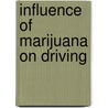 Influence of marijuana on driving by Robbe