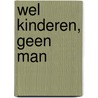Wel kinderen, geen man by L. Terpstra