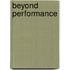 Beyond performance