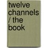 Twelve channels / the book