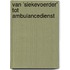 Van 'siekevoerder' tot ambulancedienst
