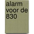 Alarm voor de 830