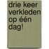 Drie keer verkleden op één dag!