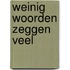 Weinig woorden zeggen veel