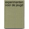 Experimenten voor de jeugd by J.W. van Besouw