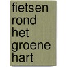 Fietsen rond het Groene Hart by Jacqueline Hoekzema