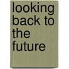 Looking Back to the Future by Florence, Penny