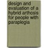 Design and evaluation of a hybrid arthosis for people with paraplegia