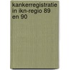 Kankerregistratie in ikn-regio 89 en 90 door William Otter