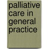 Palliative care in general practice by K.W. Schuit
