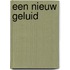 Een nieuw geluid