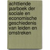 Achttiende Jaarboek der sociale en economische geschiedenis van Leiden en omstreken door Onbekend
