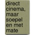 Direct Cinema, maar soepel en met mate