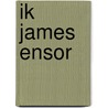 Ik james ensor door Robert Hoozee