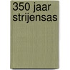 350 Jaar Strijensas door P. van de Broek