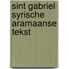 Sint gabriel syrische aramaanse tekst door Onbekend