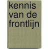 Kennis van de frontlijn by P.W. Tops