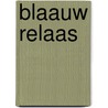 Blaauw Relaas door E.J. van der Torre