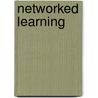 Networked Learning by M.F. de Laat