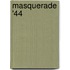 Masquerade '44