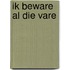 Ik beware al die vare