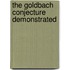The Goldbach conjecture demonstrated