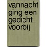 Vannacht ging een gedicht voorbij by T. Luiting
